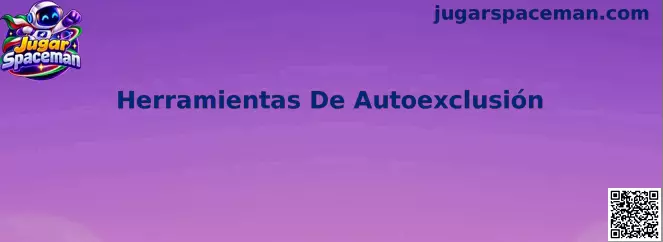 Guía de Herramientas De Autoexclusión para Jugar Spaceman de forma responsable
