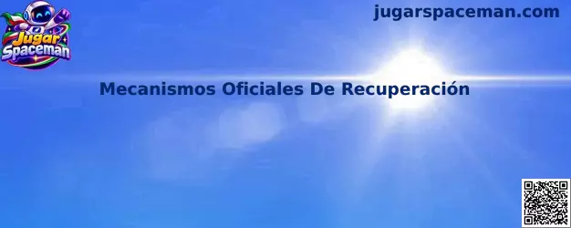 Guía de Mecanismos Oficiales De Recuperación para Jugar Spaceman