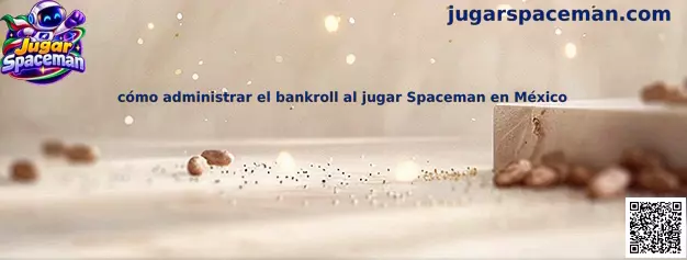 Imagen de la guía para administrar el bankroll al jugar Spaceman en México