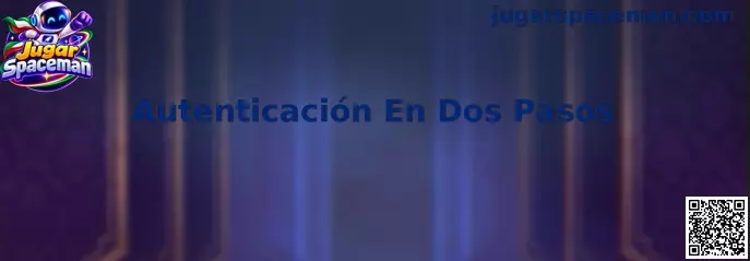 Autenticación En Dos Pasos para Jugar Spaceman