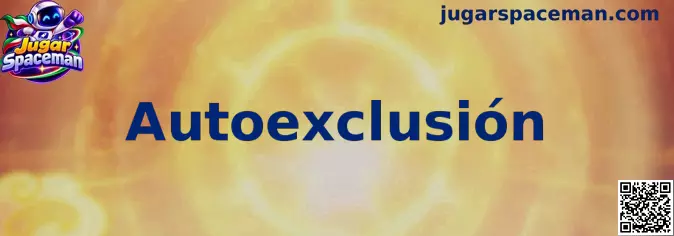 Información sobre Autoexclusión en Jugar Spaceman